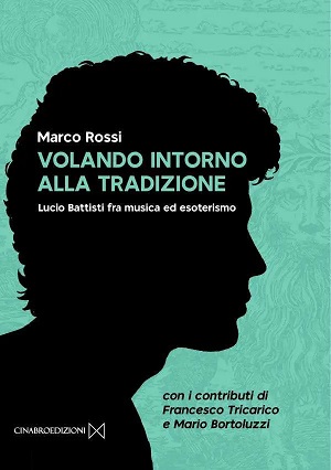 Lucio Battisti tra musica ed esoterismo nel saggio di Marco Rossi