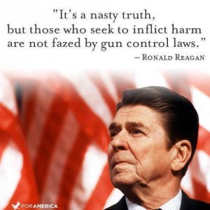 gun reagan its-a-nasty-truth-but-those-who-seek-to-inflict-harm-are-not-fazed-by-gun-control-laws